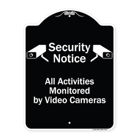 Signmission Designer Series-Security Notice All Activities Monitored By Video Cameras, 24" H, BW-1824-9754 A-DES-BW-1824-9754